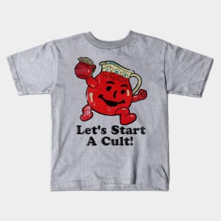 Kool Aid Man Let 's Start a Cult! Kids T-Shirt